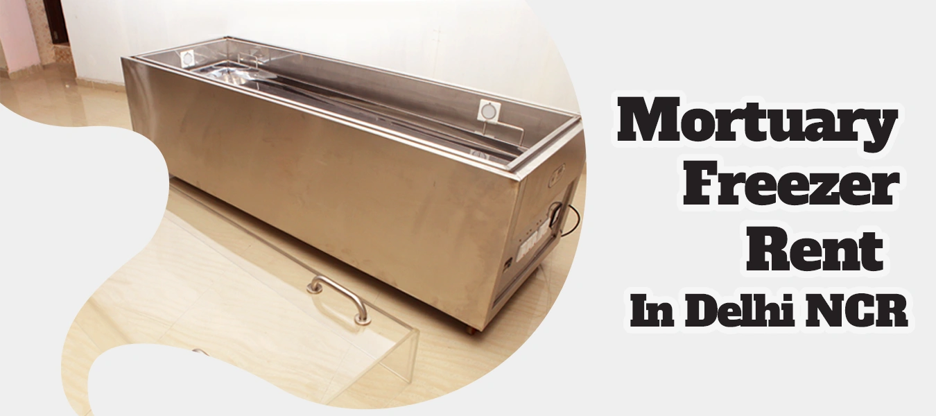 Mortuary Freezer Rent in Delhi NCR India Mortuary Freezer Rent in Delhi NCR India