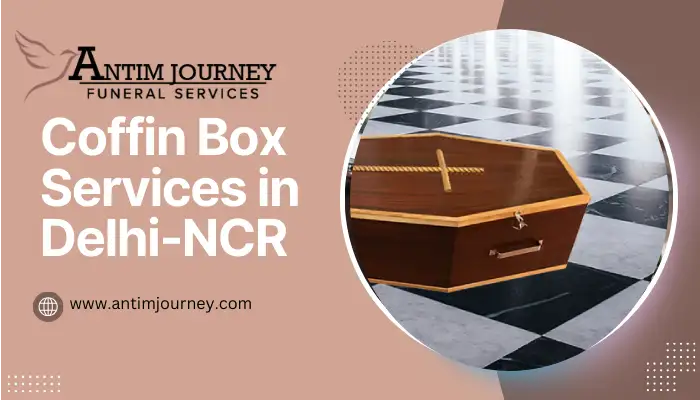 Coffin-Box-Services-in-Delhi-NCR-1